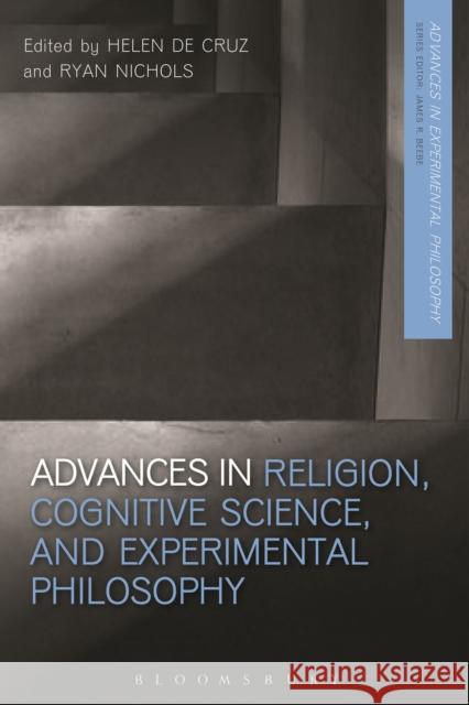 Advances in Religion, Cognitive Science, and Experimental Philosophy Helen De Cruz Ryan Nichols James R. Beebe 9781350041561