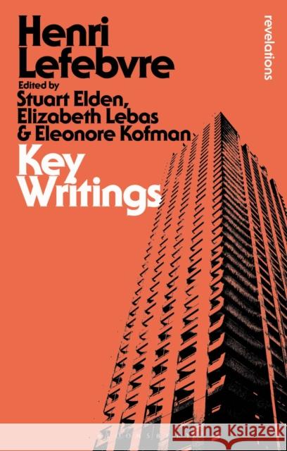 Key Writings Henri Lefebvre Stuart Elden Elizabeth Lebas 9781350041677 Bloomsbury Academic