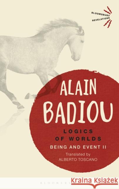 Logics of Worlds: Being and Event II Badiou, Alain 9781350043015 Bloomsbury Academic