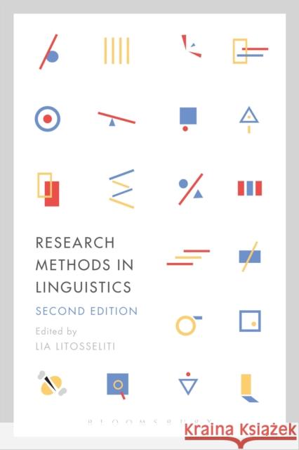 Research Methods in Linguistics: Second Edition Lia Litosseliti 9781350043428