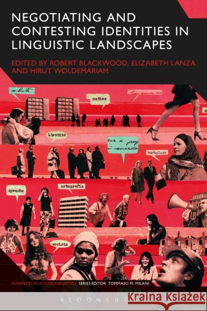 Negotiating and Contesting Identities in Linguistic Landscapes    9781350045804 Bloomsbury Academic
