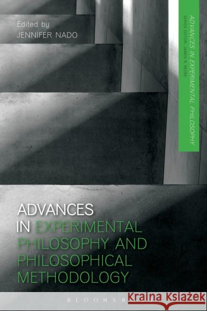 Advances in Experimental Philosophy and Philosophical Methodology Jennifer Nado   9781350048577 Bloomsbury Academic