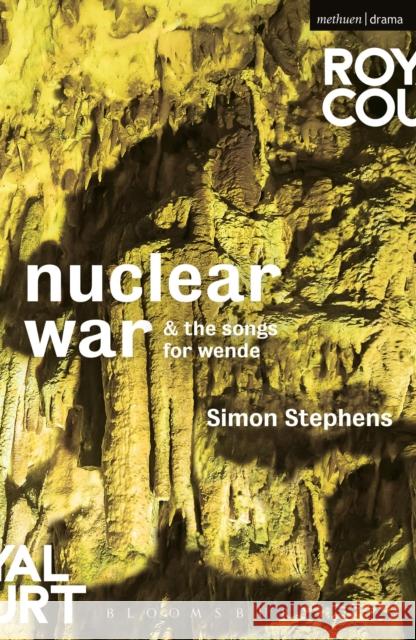 Nuclear War & the Songs for Wende Simon Stephens 9781350050877 Bloomsbury Methuen Drama