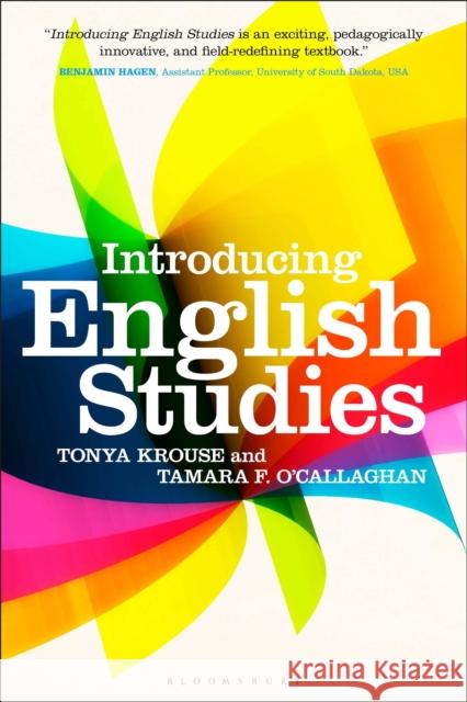 Introducing English Studies Tonya Krouse Tamara F. O'Callaghan 9781350055407 Bloomsbury Academic