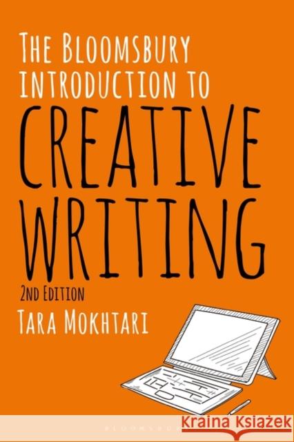 The Bloomsbury Introduction to Creative Writing Tara Mokhtari 9781350056688 Bloomsbury Publishing PLC