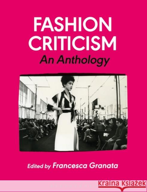 Fashion Criticism: An Anthology Granata, Francesca 9781350058804
