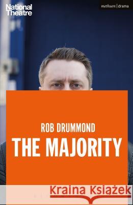 The Majority Rob Drummond 9781350059054 Bloomsbury Methuen Drama