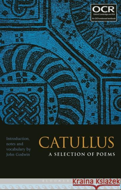 Catullus: A Selection of Poems John Godwin 9781350060227