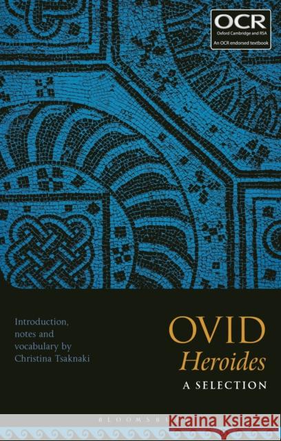 Ovid, Heroides: A Selection Christina Tsaknaki 9781350060265 Bloomsbury Publishing PLC