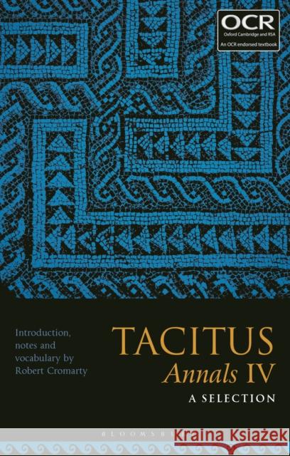 Tacitus, Annals IV: A Selection Robert Cromarty 9781350060302 Bloomsbury Publishing PLC
