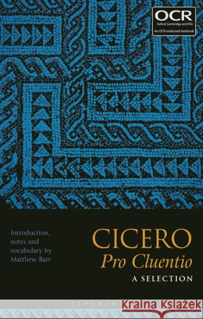 Cicero, Pro Cluentio: A Selection Matthew Barr (Haberdashers' Aske's School for Girls, UK) 9781350060340