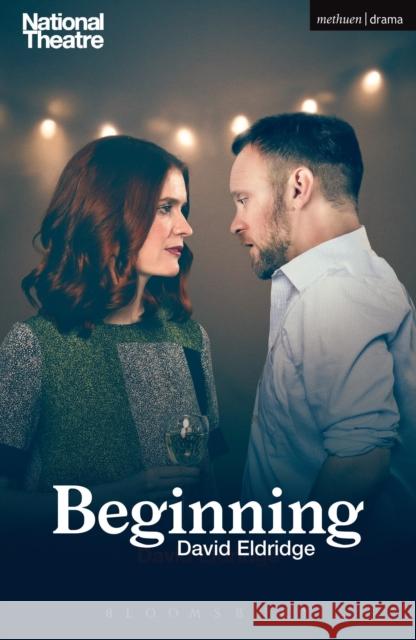 Beginning David Eldridge 9781350061262 Bloomsbury Methuen Drama