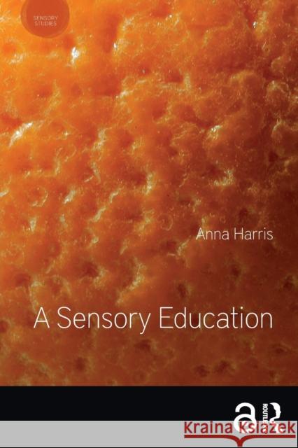 A Sensory Education Anna Harris 9781350061651