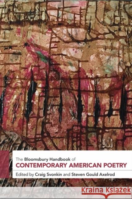 The Bloomsbury Handbook of Contemporary American Poetry Craig Svonkin Steven Gould Axelrod 9781350062504
