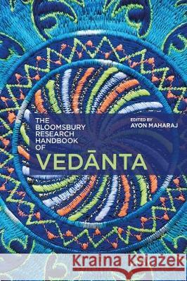 The Bloomsbury Research Handbook of Vedanta Arindam Chakrabarti Ayon Maharaj Chakravarthi Ram-Prasad 9781350063235 Bloomsbury Academic
