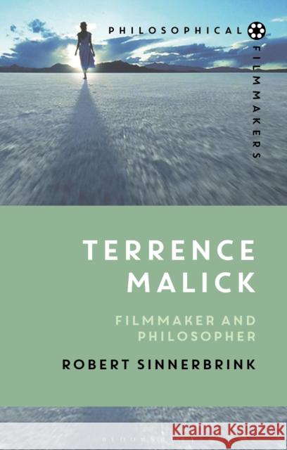 Terrence Malick: Filmmaker and Philosopher Robert Sinnerbrink Costica Bradatan 9781350063648