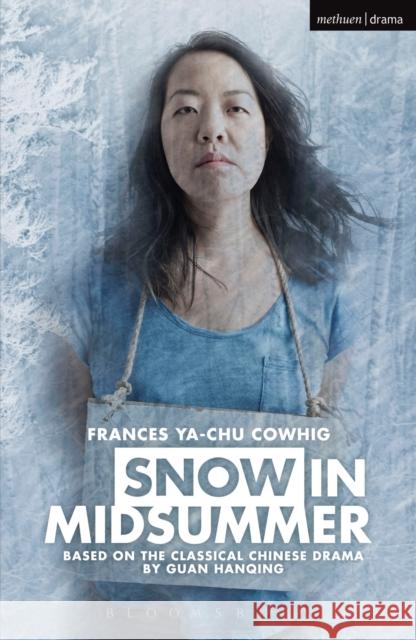 Snow in Midsummer Frances Ya-Chu Cowhig 9781350068063 Bloomsbury Academic (JL)