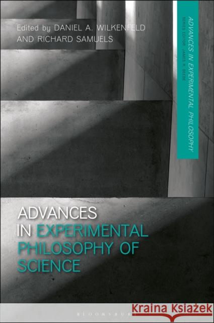 Advances in Experimental Philosophy of Science Richard Samuels James R. Beebe Daniel Wilkenfeld 9781350068865
