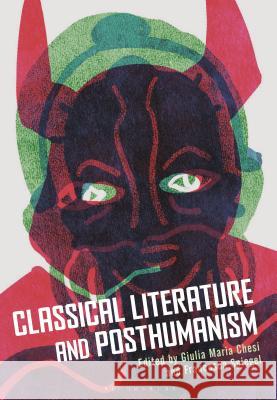 Classical Literature and Posthumanism Chesi, Giulia Maria 9781350069503 Bloomsbury Academic