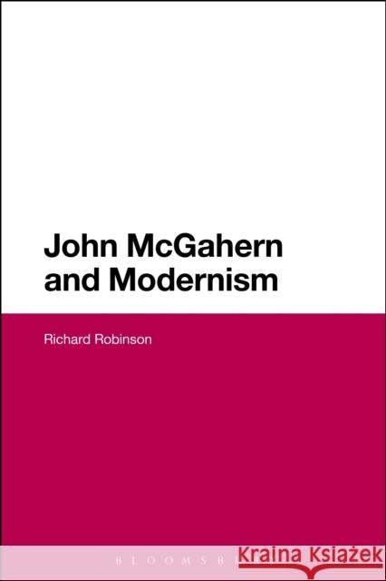 John McGahern and Modernism Richard Robinson 9781350075122