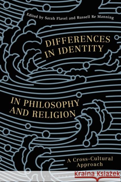 Differences in Identity in Philosophy and Religion: A Cross-Cultural Approach Azadpour, Lydia 9781350076501 Bloomsbury Academic