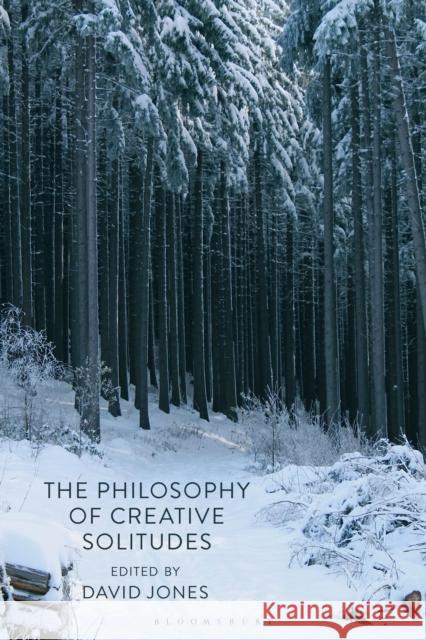 The Philosophy of Creative Solitudes David Jones 9781350077850 Bloomsbury Academic