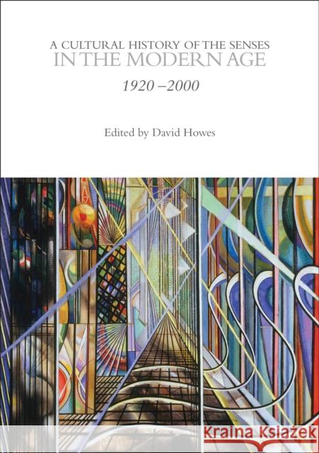 A Cultural History of the Senses in the Modern Age David Howes 9781350078017