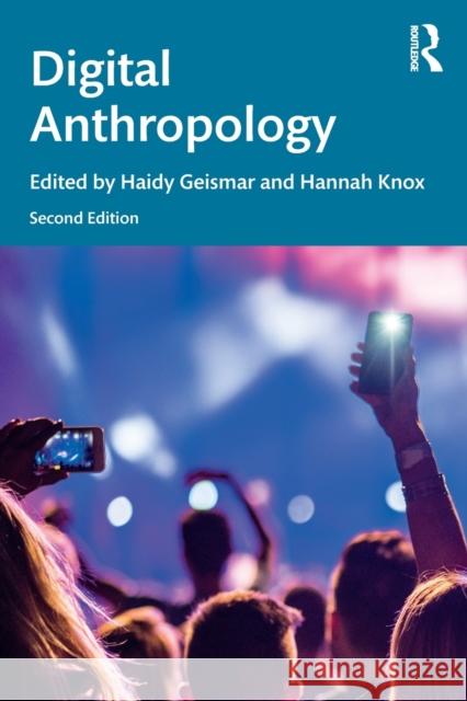 Digital Anthropology Geismar, Haidy 9781350078840 Taylor & Francis Ltd