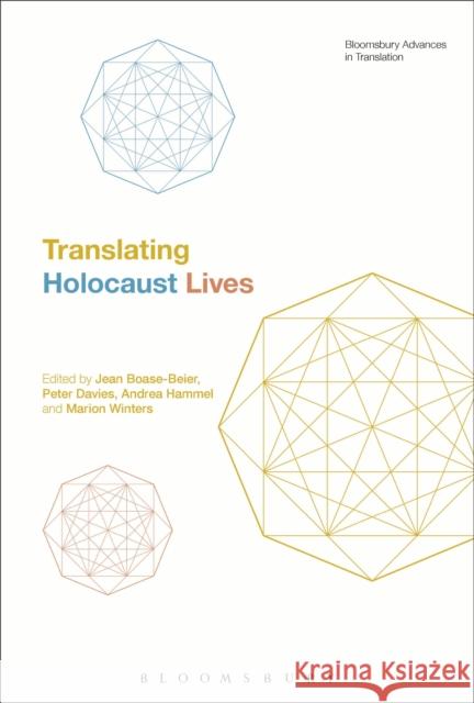 Translating Holocaust Lives Jean Boase-Beier Peter Davies Andrea Hammel 9781350079854