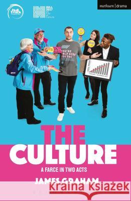 The Culture - A Farce in Two Acts James Graham 9781350080140