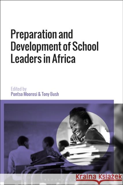 Preparation and Development of School Leaders in Africa Pontso Moorosi Tony Bush 9781350081147 Bloomsbury Academic