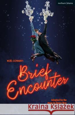 Brief Encounter Noel Coward Emma Rice 9781350083578 Continnuum-3pl