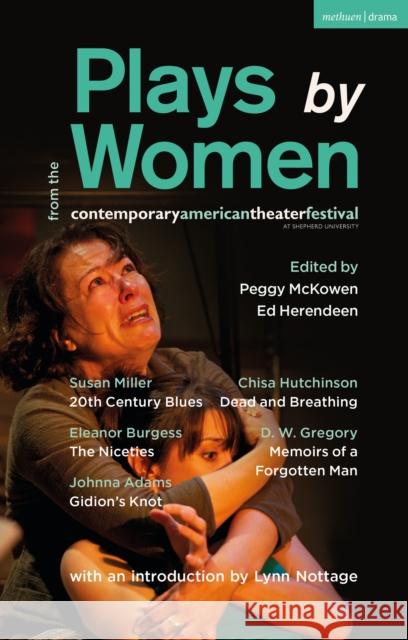 Plays by Women from the Contemporary American Theater Festival: Gidion's Knot; The Niceties; Memoirs of a Forgotten Man; Dead and Breathing; 20th Cent Miller, Susan 9781350084810