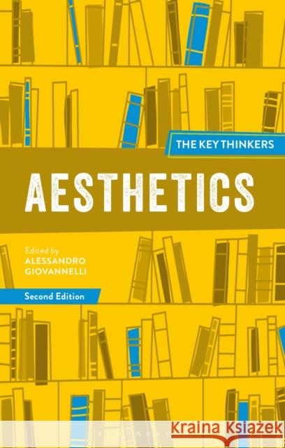 Aesthetics: The Key Thinkers Alessandro Giovannelli 9781350085558 Bloomsbury Academic