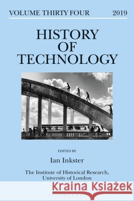 History of Technology Volume 34 Ian Inkster 9781350085596 Bloomsbury Academic