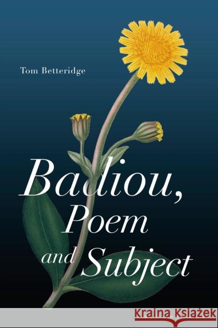 Badiou, Poem and Subject Tom Betteridge 9781350085855 Bloomsbury Academic