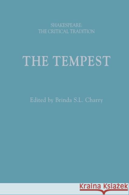 The Tempest: Shakespeare: The Critical Tradition Charry, Brinda 9781350087071