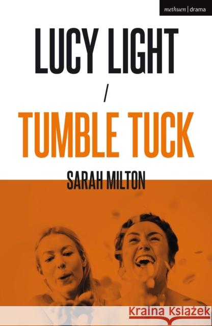 Lucy Light and Tumble Tuck Sarah Milton 9781350087224 Bloomsbury Academic (JL)