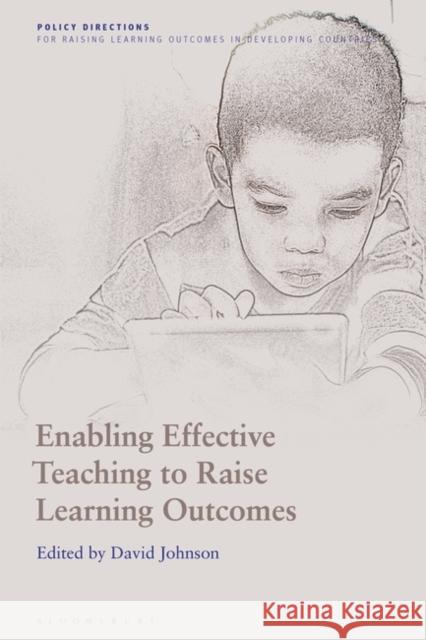 Enabling Effective Teaching to Raise Learning Outcomes David Johnson 9781350088320