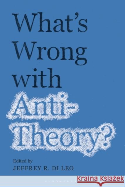 What's Wrong with Antitheory? Jeffrey R. Di Leo 9781350096110 Bloomsbury Academic