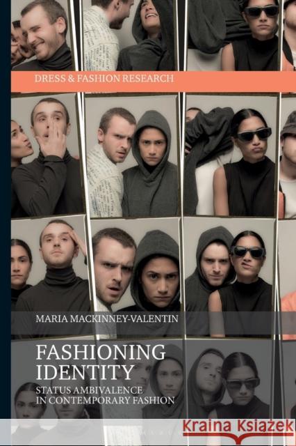 Fashioning Identity: Status Ambivalence in Contemporary Fashion Maria Mackinney-Valentin Joanne B. Eicher 9781350100664 Bloomsbury Visual Arts