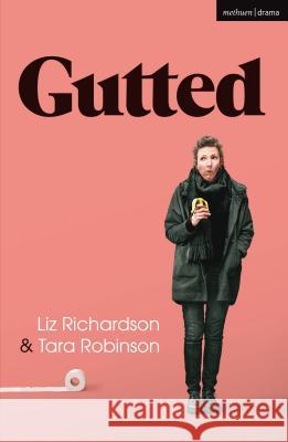 Gutted Liz Richardson, Tara Robinson 9781350101203 Bloomsbury Academic (JL)