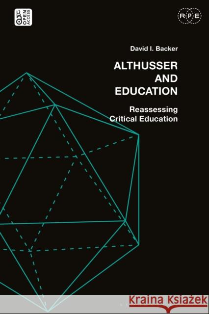 Althusser and Education: Reassessing Critical Education David I. (Cleveland State University, USA) Backer 9781350101487