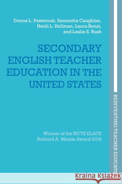 Secondary English Teacher Education in the United States Donna L. Pasternak Samantha Caughlan Heidi L. Hallman 9781350103276