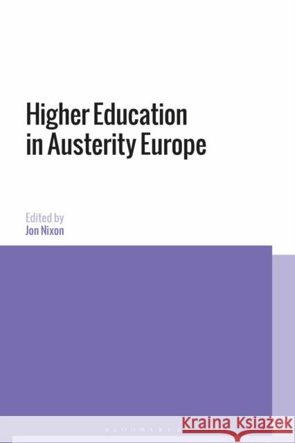 Higher Education in Austerity Europe Jon Nixon 9781350105331 Bloomsbury Academic