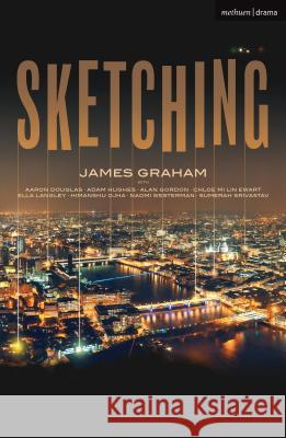 Sketching James Graham, Naomi Westerman, Sumerah Srivastav 9781350107618 Bloomsbury Academic (JL)