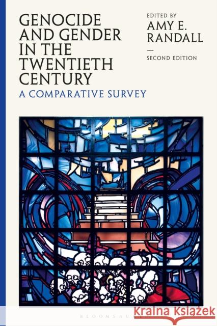 Genocide and Gender in the Twentieth Century: A Comparative Survey Associate Professor Amy E. Randall (Santa Clara University, USA) 9781350111004 Bloomsbury Publishing PLC