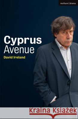Cyprus Avenue David Ireland 9781350111806 Bloomsbury Academic (JL)