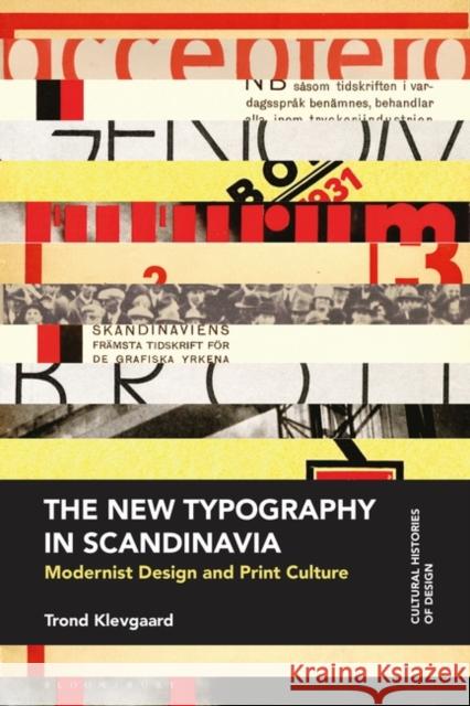 The New Typography in Scandinavia: Modernist Design and Print Culture Klevgaard, Trond 9781350112391 Bloomsbury Visual Arts