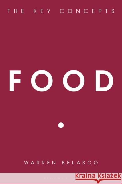 Food: The Key Concepts Warren Belasco   9781350114029
